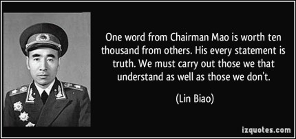 quote-one-word-from-chairman-mao-is-worth-ten-thousand-from-others-his-every-statement-is-truth-we-must-lin-biao-17308